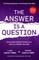 The Answer Is a Question