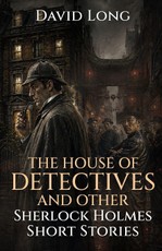 The House of Detectives And Other Sherlock Holmes Short Stories