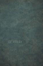 It Held