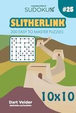 Sudoku Slitherlink - 200 Easy to Master Puzzles 10x10 (Volume 25)
