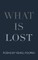 What Is Lost