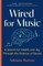 Wired for Music