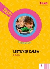 Lietuvių kalba. Vadovėlis 1 klasei, 1 dalis. Serija TAIP!