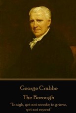 George Crabbe - The Borough