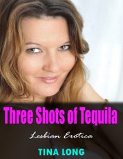Three Shots of Tequila (Lesbian Erotica)