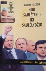 Borisas Jelcinas: nuo saulėtekio iki saulėlydžio