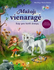 MAŽOJI VIENARAGĖ: kaip gera turėti draugų. Žaisminga paveikslėlių knyga su švytinčiomis iliustracijomis