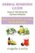 Herbal Remedies Guide: Uses of 100 Herbs for Common Ailments