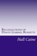 Recollections of Dante Gabriel Rossetti