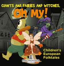 Giants and Fairies and Witches, Oh My! | Children's European Folktales