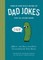 This Is the Only Book of Dad Jokes You'll Ever Need