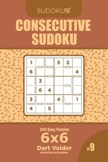 Consecutive Sudoku - 200 Easy Puzzles 6x6 (Volume 9)