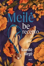 MEILĖ BE RECEPTO. Naujas skaitytojų pamėgtos lietuvių autorės romanas su humoro doze ir pikantiškais prieskoniais