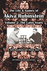 The Life & Games of Akiva Rubinstein, Volume 2