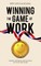 Winning the Game of Work