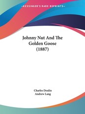 Johnny Nut And The Golden Goose (1887)