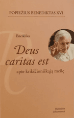 Enciklika Deus caritas est. Apie krikščioniškąją meilę