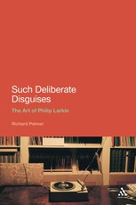 Such Deliberate Disguises: The Art of Philip Larkin