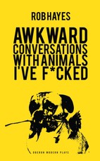 Awkward Conversations with Animals I've Fucked