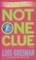 Not One Clue