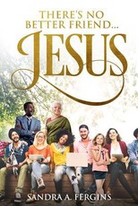 There's No Better Friend ...Jesus!