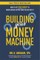 Building Your Money Machine