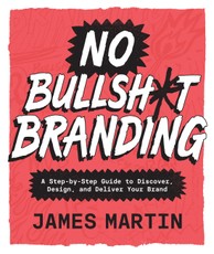 No Bullsh*t Branding