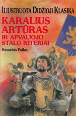 Karalius Artūras ir apvaliojo stalo riteriai. Iliustruota didžioji klasika