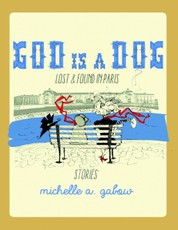God Is a Dog: Lost and Found In Paris
