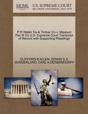 P R Walsh Tie & Timber Co V. Missouri Pac R Co U.S. Supreme Court Transcript of Record with Supporting Pleadings