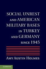 Social Unrest and American Military Bases in Turkey and Germany Since 1945