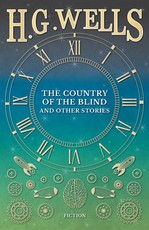 The Country of the Blind, and Other Stories