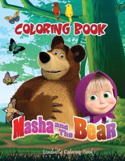 MASHA AND THE BEAR Coloring Book: Coloring Book Children 2-8 Years, Make Your Child Happy with this Masha and the Bear Coloring Book. 60 images of the