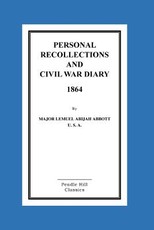 Personal Recollections And CIVIL WAR DIARY 1864