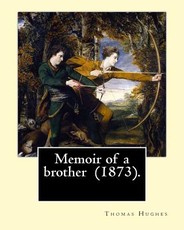 Memoir of a brother (1873). By