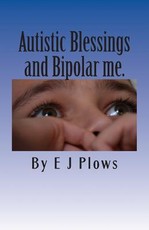 Autistic Blessings and Bipolar me.