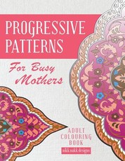 Progressive Patterns - For Busy Mothers