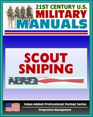 21st Century U.S. Military Manuals: Scout Sniping Field Manual - FMFM 1-3B (Value-Added Professional Format Series)