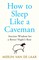 How to Sleep Like a Caveman