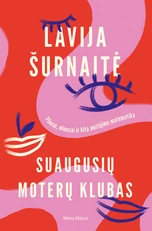 Suaugusių moterų klubas. Pliusai, minusai ir kita amžėjimo matematika