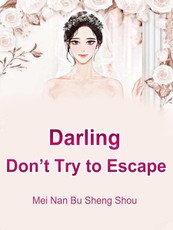 Darling, Don't Try to Escape