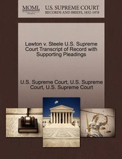 Lawton V. Steele U.S. Supreme Court Transcript of Record with Supporting Pleadings