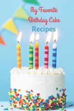 My Favorite Birthday Cake Recipes