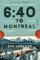 6:40 to Montreal