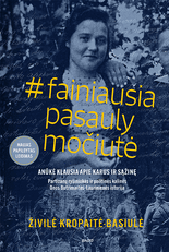 #fainiausiapasaulymočiutė. Partizanų ryšininkės ir politinės kalinės Onos Butrimaitės-Laurinienės istorija