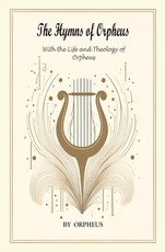 The Hymns of Orpheus