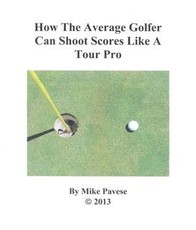 How the Average Golfer Can Shoot Scores Like a Tour Pro