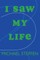 I Saw My Life