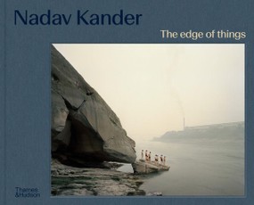 Nadav Kander - The Edge of Things