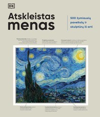 ATSKLEISTAS MENAS. 500 žymiausių paveikslų ir skulptūrų iš arti